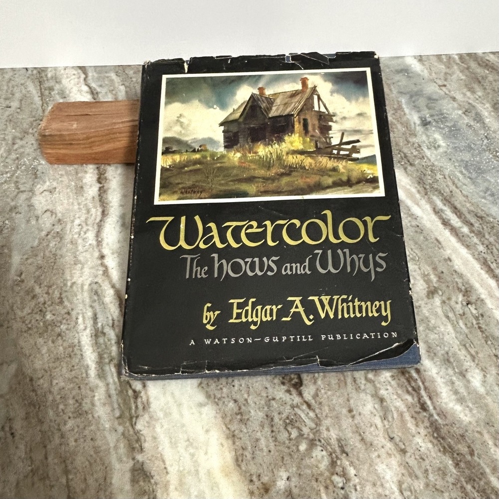 Watercolor The Hows And Whys Edgar A Whitney 1958 Signed 1st Edition Hardcover